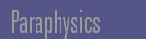 Paraphysics