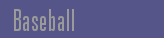 Baseball